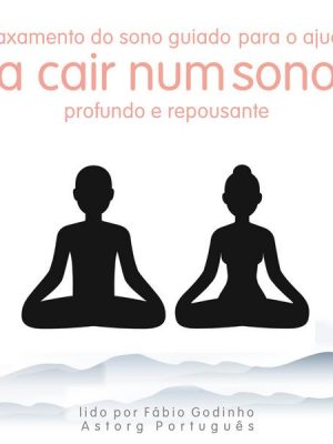 Relaxamento do sono guiado para ajudá-lo a cair em um sono profundo e reparador.