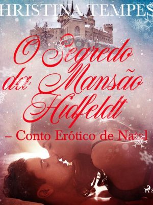 O Segredo da Mansão Hidfeldt - Conto Erótico de Natal