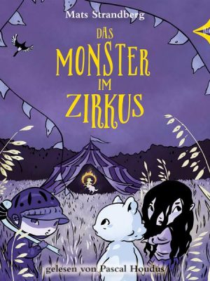 Das Monster im Zirkus