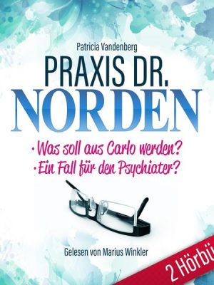 Praxis Dr. Norden 2 Hörbücher Nr. 4 - Arztroman