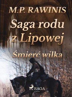 Saga rodu z Lipowej 13: Śmierć wilka