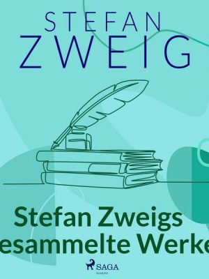 Stefan Zweigs gesammelte Werke