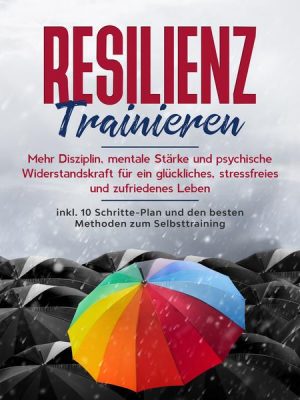 Resilienz trainieren: Mehr Disziplin