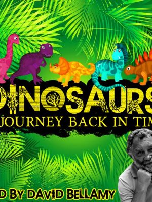 Dinosaurs! (A Journey Back in Time)