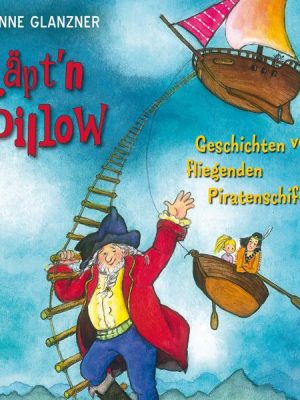 Käpt'n Pillow - Geschichten vom fliegenden Piratenschiff