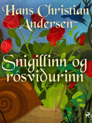 Snigillinn og rósviðurinn