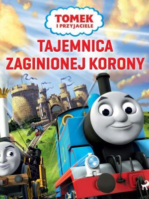 Tomek i przyjaciele - Tajemnica zaginionej korony