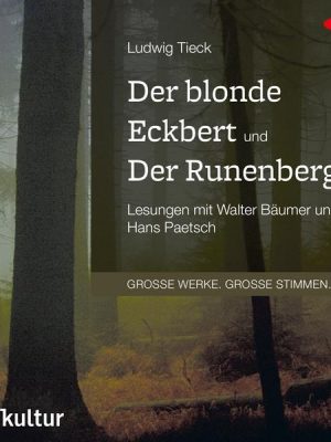 Der blonde Eckbert und Der Runenberg