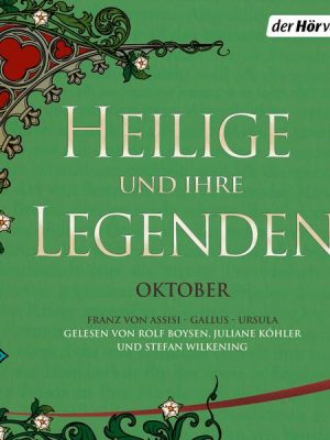 Heilige und ihre Legenden: Oktober