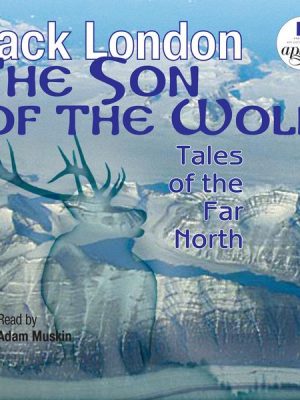 The Son of the Wolf: Tales of the Far North