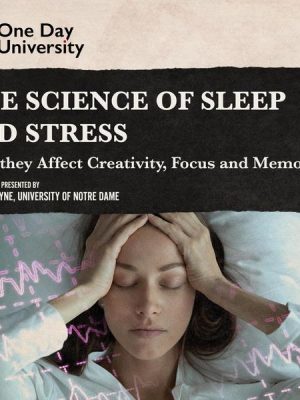 The Science of Sleep and Stress