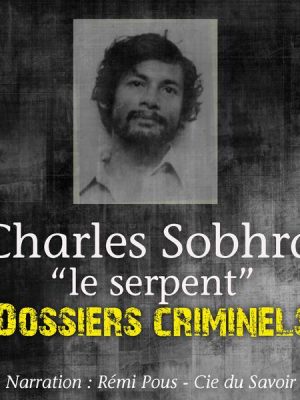 Dossiers Criminels : Charles Sobhraj