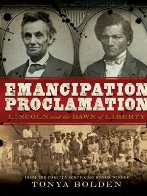 Emancipation Proclamation - Lincoln and the Dawn of Liberty (Unabridged)