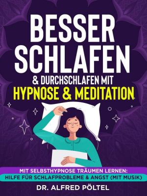 Besser schlafen & durchschlafen mit Hypnose & Meditation