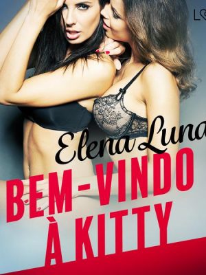 Bem-vindo à Kitty – Conto Erótico