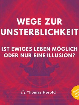 Wege zur Unsterblichkeit