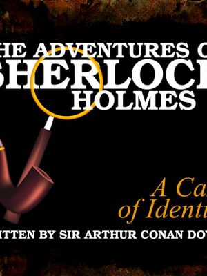 The Adventures of Sherlock Holmes - A Case of Identity