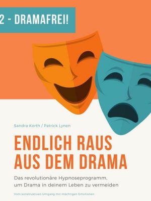 Eins - Zwei - Dramafrei! Endlich raus aus dem Drama