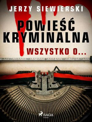 Powieść kryminalna. Wszystko o...