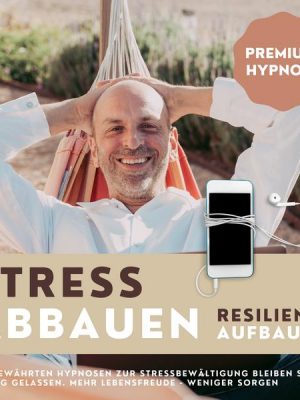 Premium-Hypnose-Bundle: Stress abbauen - Resilienz aufbauen