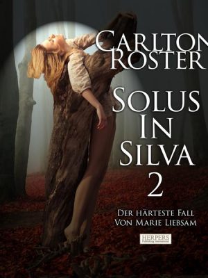 Solus In Silva 2 | Der härteste Fall von Marie Liebsam