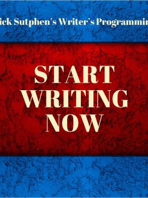 Writer's Programming: Start Writing Now