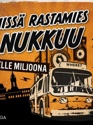 Missä rastamies nukkuu