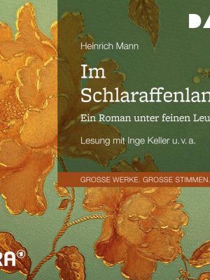 Im Schlaraffenland. Ein Roman unter feinen Leuten