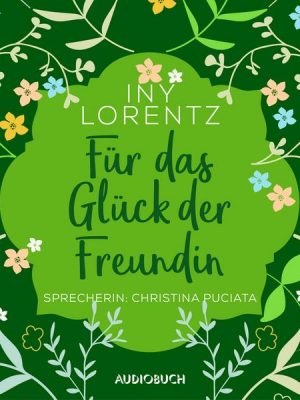 Für das Glück der Freundin (ungekürzt)