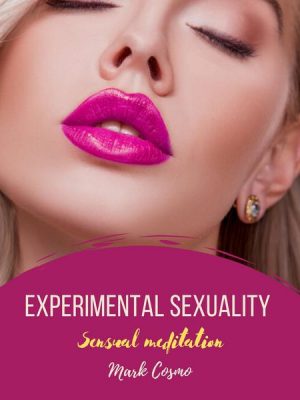 Experimental Sexuality - Sensual Meditation