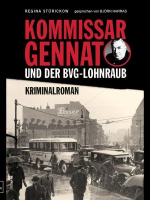 Kommissar Gennat und der BVG-Lohnraub