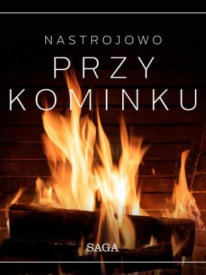 Nastrojowo - Przy kominku