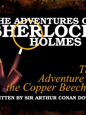 The Adventures of Sherlock Holmes - The Adventure of the Copper Beeches