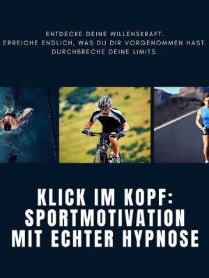 Klick im Kopf: Sportmotivation mit echter Hypnose