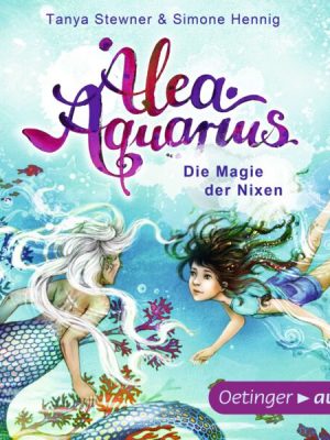 Alea Aquarius. Die Magie der Nixen