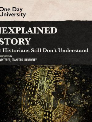 Unexplained History