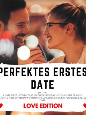 Perfektes Erstes Date Love Edition