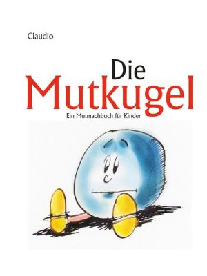 Die Mutkugel