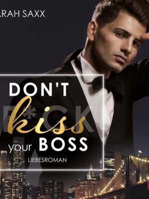 Don't kiss your Boss