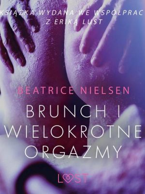 Brunch i wielokrotne orgazmy - opowiadanie erotyczne