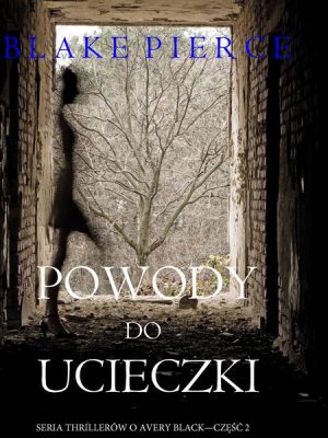 Powody do ucieczki (Seria thrillerów o Avery Black — Część 2)