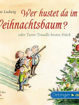 Wer hustet da im Weihnachtsbaum? oder Tante Traudls bestes Stück