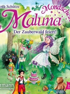 Maluna Mondschein. Der Zauberwald feiert