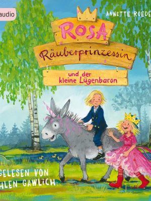 Rosa Räuberprinzessin und der kleine Lügenbaron