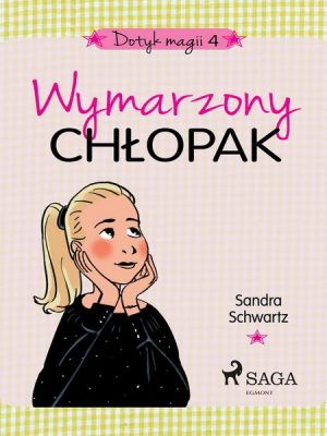 Dotyk magii 4 - Wymarzony chłopak