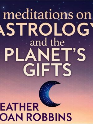 Meditation on Astrology and the Planet's Gifts