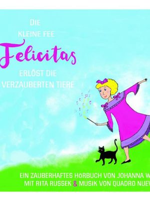 Die kleine Fee Felicitas erlöst die verzauberten Tiere