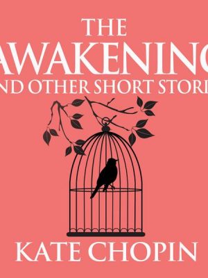 The Awakening and Other Short Stories