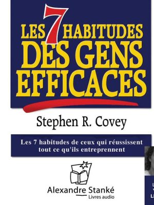 Les 7 habitudes des gens efficaces