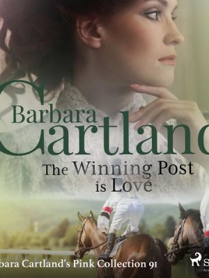 The Winning Post is Love (Barbara Cartland's Pink Collection 91)